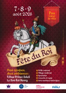 Affiche de la Fête du Roi à Pau du 7 au 9 août 2026 avec défilé costumé, village médiéval, spectacles, concerts et marché de créateurs.